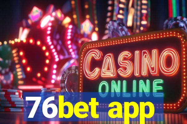 76bet app